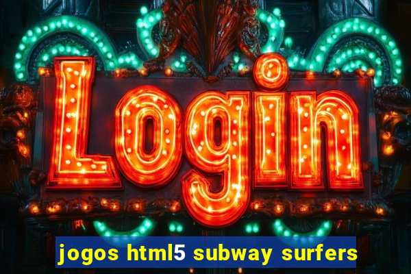 jogos html5 subway surfers